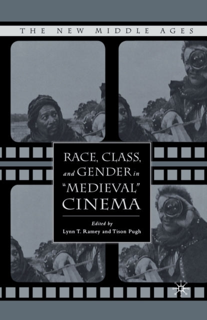 Book cover of: Race, Class, and Gender in "Medieval" Cinema. By: L. Ramey