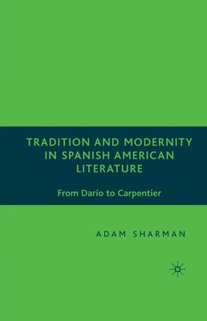 Tradition and Modernity in Spanish American Literature