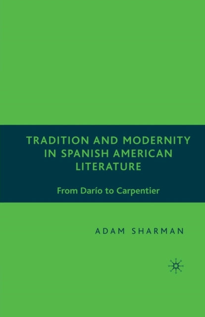 Tradition and Modernity in Spanish American Literature