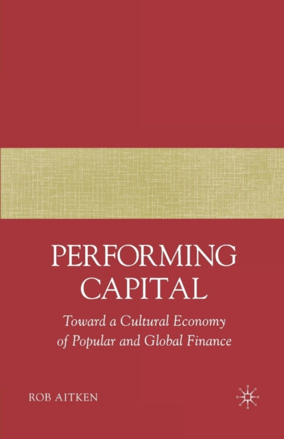 Book cover of: Performing Capital. By: R. Aitken