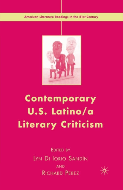 Book cover of: Contemporary U.S. Latino/ A Literary Criticism. By: L. Sandin