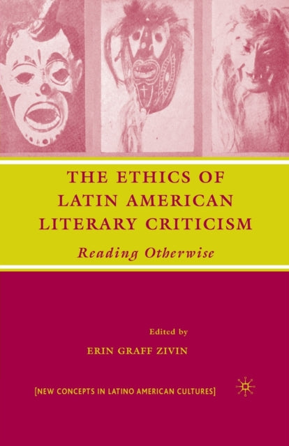 Book cover of: Ethics of Latin American Literary Criticism. By: Erin Graff Zivin