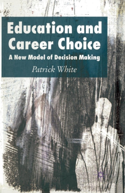 Book cover of: Education and Career Choice. By: P. White