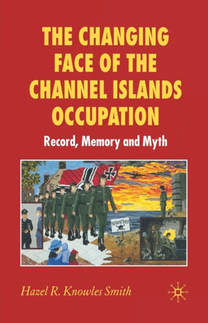 The Changing Face of the Channel Islands Occupation