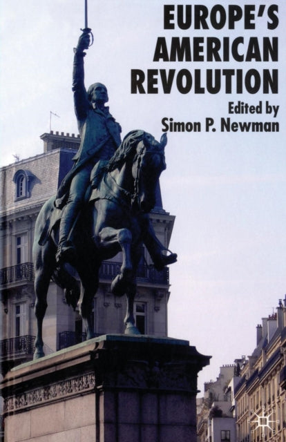 Book cover of: Europe’s American Revolution. By: S. Newman