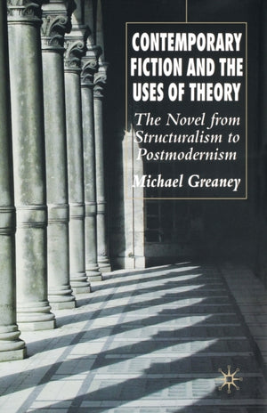 Contemporary Fiction and the Uses of Theory