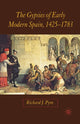 Book cover of: Gypsies of Early Modern Spain. By: R. Pym