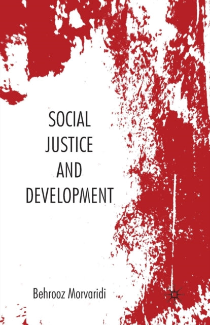 Book cover of: Social Justice and Development. By: Behrooz Morvaridi