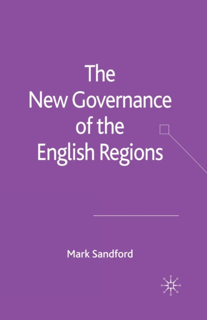Book cover of: New Governance of the English Regions. By: M. Sandford