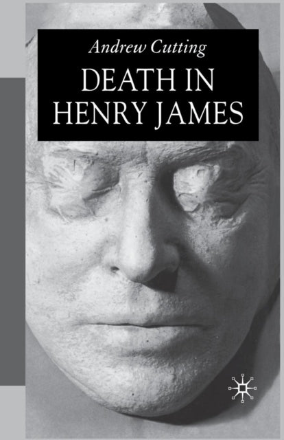 Book cover of: Death in Henry James. By: A. Cutting