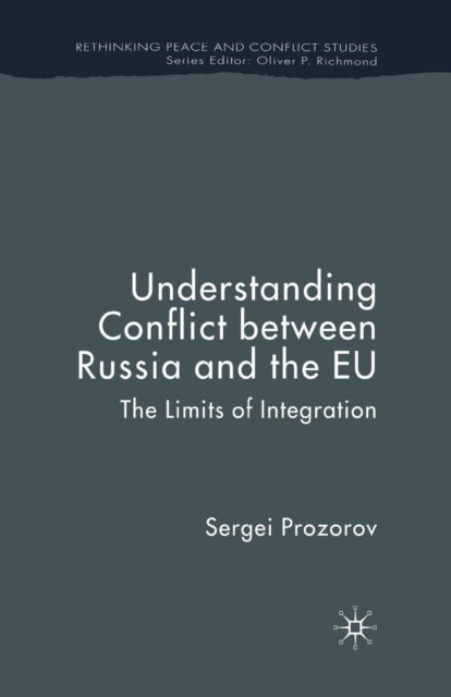 Book cover of: Understanding Conflict Between Russia and the EU. By: S. Prozorov