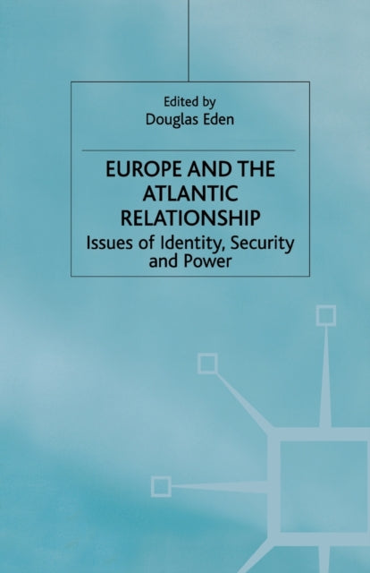 Book cover of: Europe and the Atlantic Relationship. By: D. Eden
