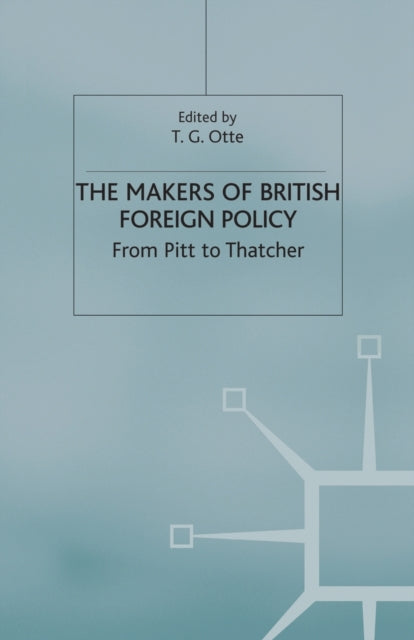 Book cover of: Makers of British Foreign Policy. By: T. Otte