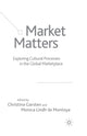 Book cover of: Market Matters. By: Christina Garsten