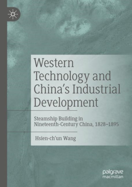 Book cover of: Western Technology and China’s Industrial Development. By: Hsien-ch'un Wang