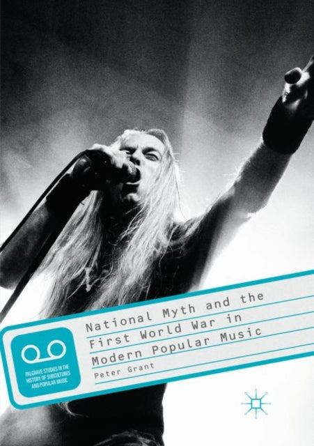 Book cover of: National Myth and the First World War in Modern Popular Music. By: Peter Grant