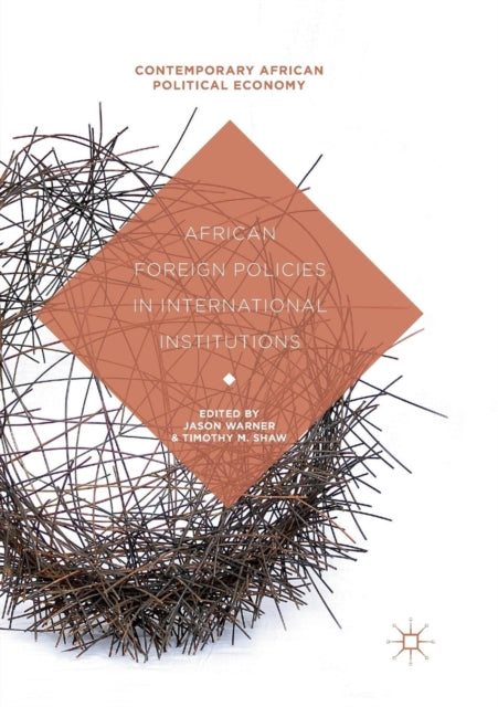 Book cover of: African Foreign Policies in International Institutions. By: Jason Warner