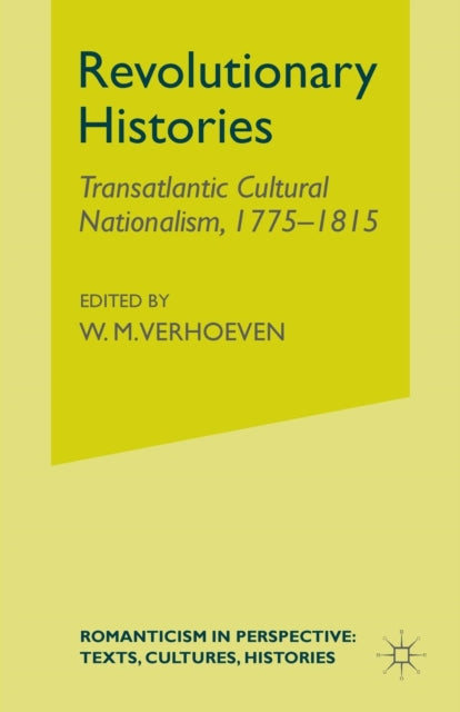 Book cover of: Revolutionary Histories. By: W. Verhoeven