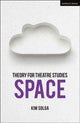 Book cover of: Theory for Theatre Studies: Space. By: Kim Solga