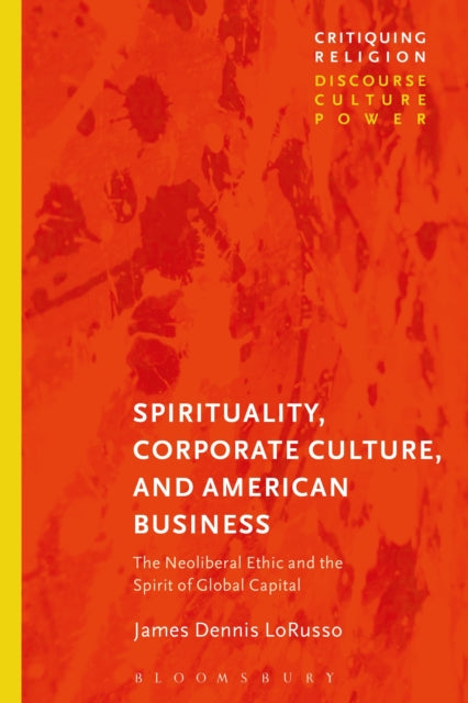 Book cover of: Spirituality, Corporate Culture, and American Business. By: James Dennis LoRusso