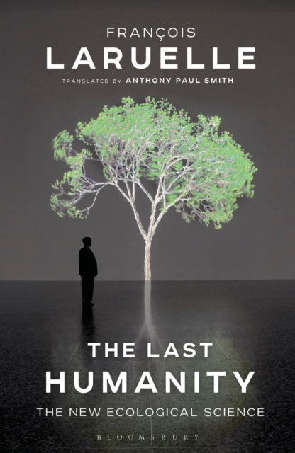 Book cover of: Last Humanity. By: François Laruelle