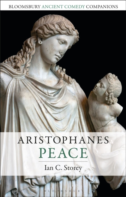 Book cover of: Aristophanes: Peace. By: Ian C. Storey