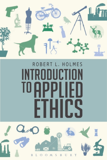 Book cover of: Introduction to Applied Ethics. By: Robert L. Holmes