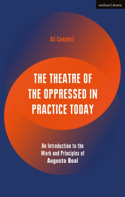 Book cover of: Theatre of the Oppressed in Practice Today. By: Ali Campbell