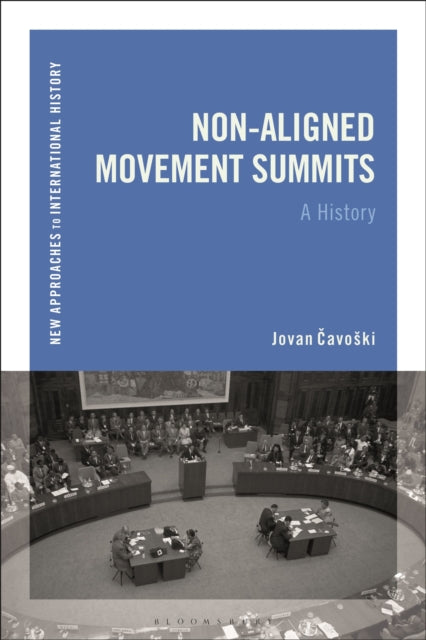 Book cover of: Non-Aligned Movement Summits. By: Jovan Cavoski