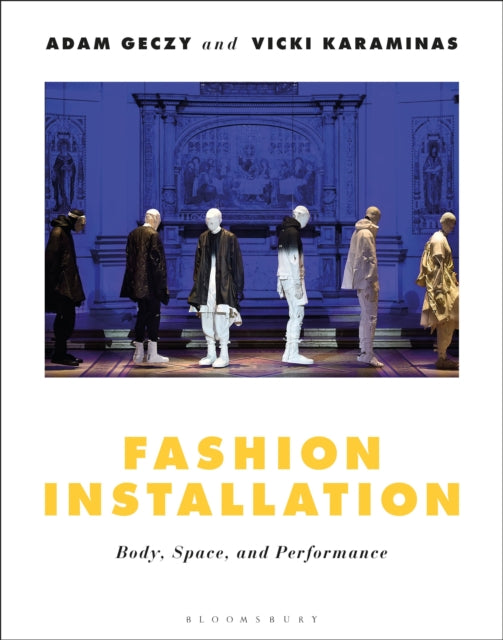 Book cover of: Fashion Installation. By: Adam Geczy