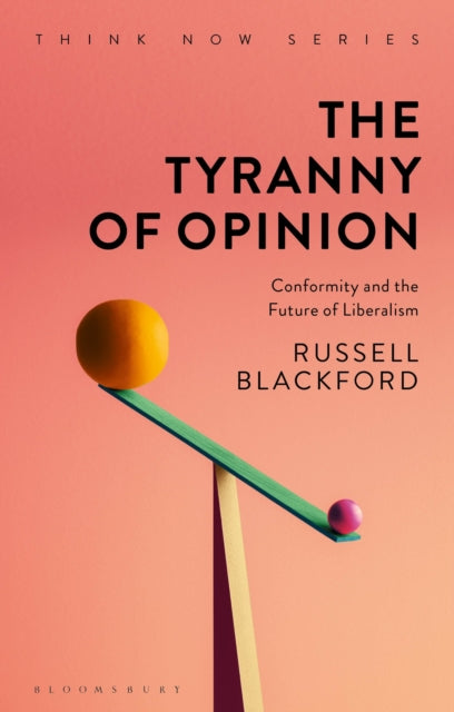 Book cover of: Tyranny of Opinion. By: Russell Blackford