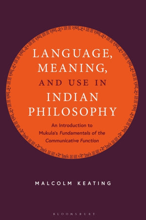 Language, Meaning, and Use in Indian Philosophy