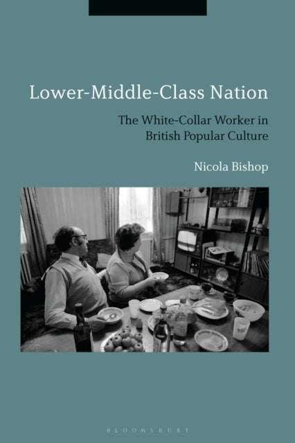 Book cover of: Lower-Middle-Class Nation. By: Nicola Bishop
