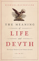Book cover of: Meaning of Life and Death. By: Michael Hauskeller