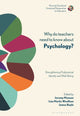 Book cover of: Why Do Teachers Need to Know About Psychology?. By: Jeremy Monsen