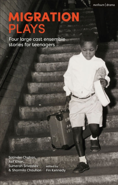 Migration Plays, Four large cast ensemble stories for teenagers 9781350090415 Fin Kennedy