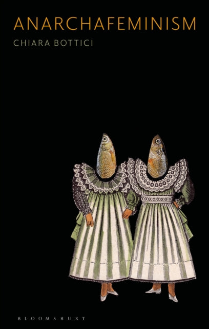 Book cover of: Anarchafeminism. By: Chiara Bottici