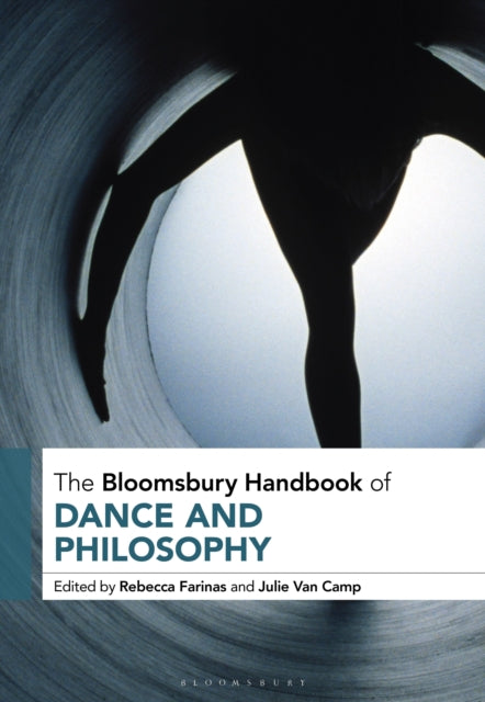 Book cover of: Bloomsbury Handbook of Dance and Philosophy. By: Rebecca L. Farinas