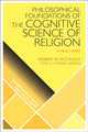 Book cover of: Philosophical Foundations of the Cognitive Science  of Religion. By: McCauley, Robert N.
