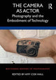 Book cover of: Camera as Actor. By: Amy Cox Hall