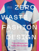 Book cover of: Zero Waste Fashion Design. By: Timo Rissanen