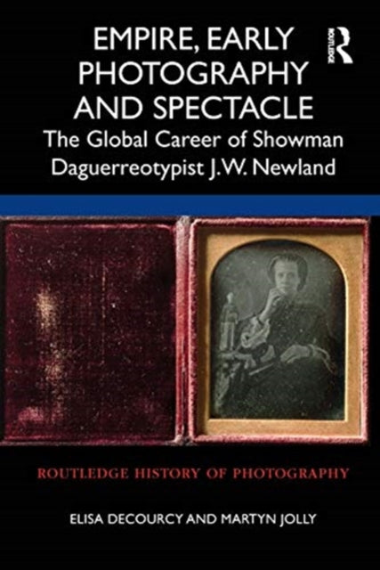 Book cover of: Empire, Early Photography and Spectacle. By: Martyn Jolly