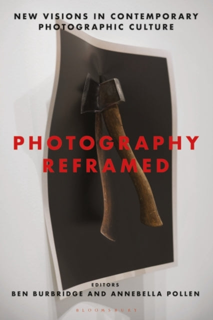 Book cover of: Photography Reframed. By: Ben Burbridge