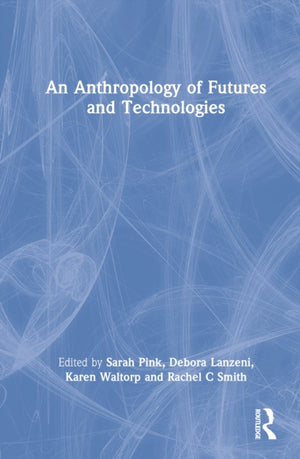 Anthropology of Futures and Technologies
