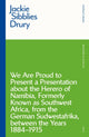 Book cover of: We are Proud to Present a Presentation About the Herero of Namibia, Formerly Known as Southwest Africa, From the German Sudwestafrika, Between the Years 1884 - 1915. By: Jackie Sibblies Drury
