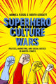 Book cover of: Superhero Culture Wars. By: Monica Flegel