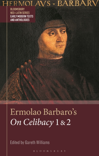 Book cover of: Ermolao Barbaro's On Celibacy 1 and 2. By: Gareth Williams