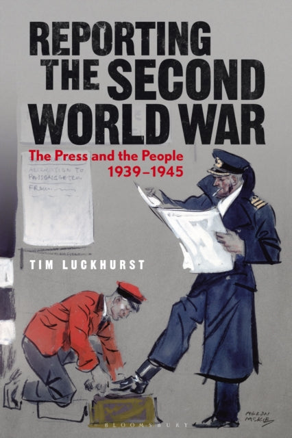 Book cover of: Reporting the Second World War. By: Tim Luckhurst