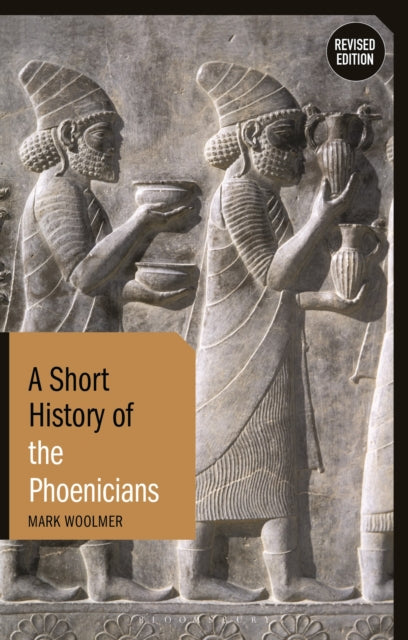 Book cover of: Short History of the Phoenicians. By: Mark Woolmer