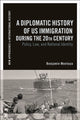 Book cover of: Diplomatic History of US Immigration during the 20th Century. By: Benjamin Montoya